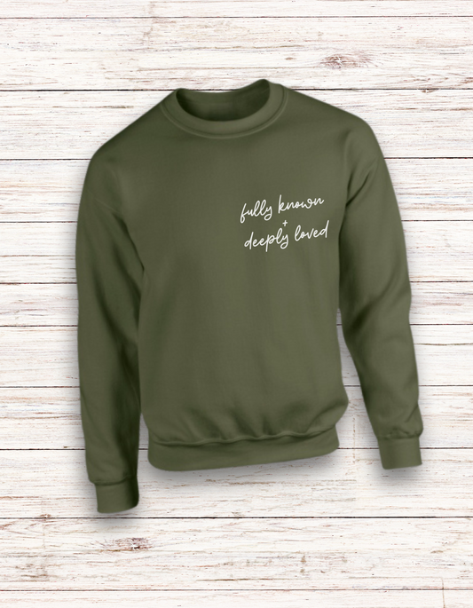 FULLY KNOWN + DEEPLY LOVED SWEATSHIRT (Military Green)